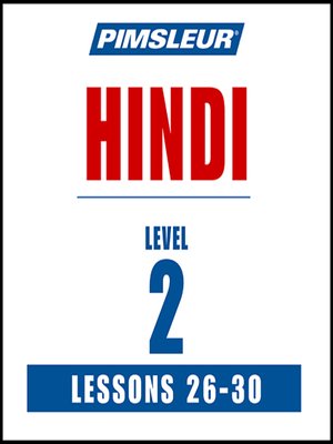 cover image of Pimsleur Hindi Level 2 Lessons 26-30